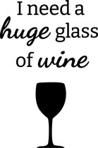 Buiten muursticker wijn rond - Decoratie buiten - Muursticker - Wijn tekst - Zwart - tekst; ''I need a HUGE glass of wine ''