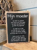 Tekstbord Mijn moeder / natural-black  / mooie tekst /  moederdag / verjaardag / cadeau / landelijk stoer en sfeervol