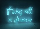 It Was All A Dream Neon Verlichting - Fenom Lights ® - Neon Lampen - Sfeer Decoratie - 20 x 45 cm (L x B)