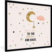 Fotolijst incl. Poster - Love you to the moon and back - Quotes - Spreuken - Kinderen - Kids - Baby - Meiden - 40x40 cm - Posterlijst